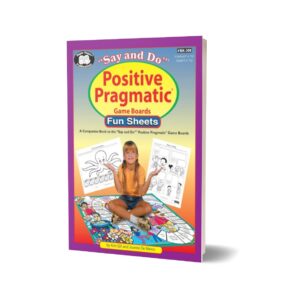Say and Do Positive Pragmatic Game Boards Fun Sheets Book